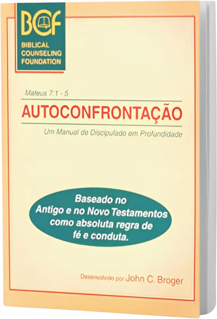 Capa do manual Autoconfrontação: Um Manual de Discipulado em Profundidade, de John C. Broger, publicado pela Biblical Counseling Foundation